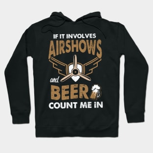 If It Involves Airshows And Beer Count Me In Hoodie